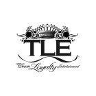 T L E TEAM LOYALTY ENTERTAINMENT