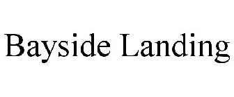 BAYSIDE LANDING