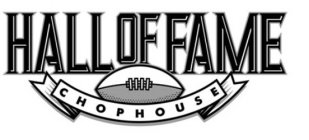 HALL OF FAME CHOPHOUSE