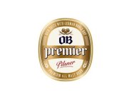 RICH TASTE WITH GERMAN NOBLE HOP PREMIUM ALL MALT BEER SINCE 1933 OB PREMIER PILSNER