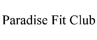 PARADISE FIT CLUB