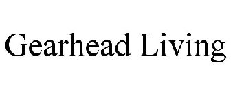 GEARHEAD LIVING