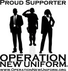 PROUD SUPPORTER OPERATION NEW UNIFORM