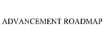 ADVANCEMENT ROADMAP