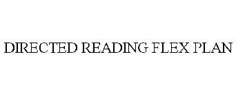 DIRECTED READING FLEX PLAN