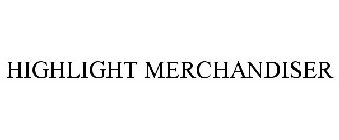 HIGHLIGHT MERCHANDISER