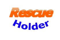 RESCUE HOLDER