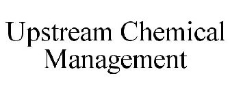 UPSTREAM CHEMICAL MANAGEMENT