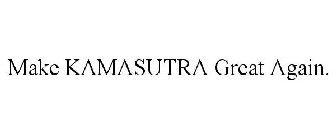 MAKE KAMASUTRA GREAT AGAIN.