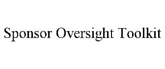 SPONSOR OVERSIGHT TOOLKIT