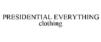 PRESIDENTIAL EVERYTHING CLOTHING