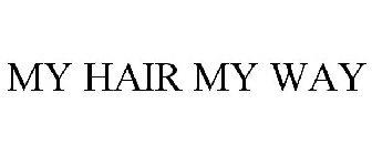 MY HAIR MY WAY