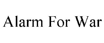 ALARM FOR WAR