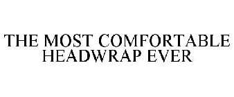 THE MOST COMFORTABLE HEADWRAP EVER