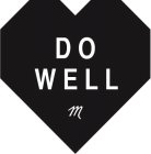 DO WELL M