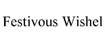FESTIVOUS WISHEL