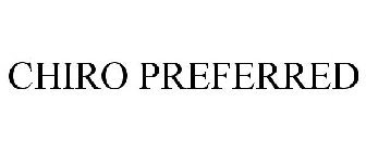 CHIRO PREFERRED