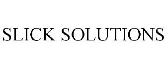 SLICK SOLUTIONS