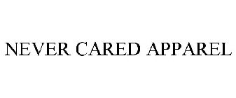 NEVER CARED APPAREL