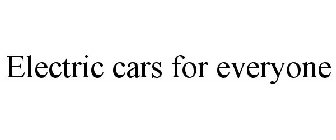 ELECTRIC CARS FOR EVERYONE