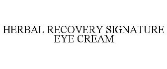 HERBAL RECOVERY SIGNATURE EYE CREAM