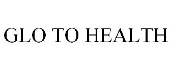 GLO TO HEALTH
