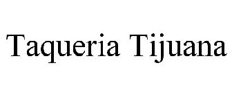 TAQUERIA TIJUANA