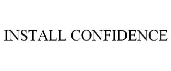 INSTALL CONFIDENCE