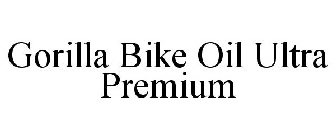 GORILLA BIKE OIL ULTRA PREMIUM