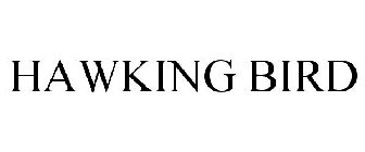 HAWKING BIRD