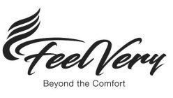 FEELVERY BEYOND THE COMFORT