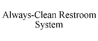 ALWAYS-CLEAN RESTROOM SYSTEM