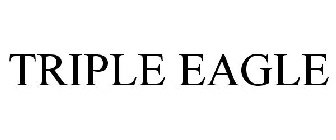 TRIPLE EAGLE