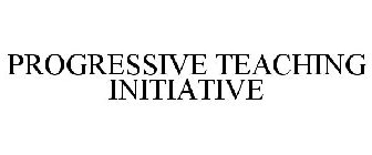 PROGRESSIVE TEACHING INITIATIVE