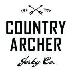 COUNTRY ARCHER JERKY CO. EST. 1977