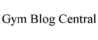 GYM BLOG CENTRAL