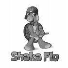 SHAKA FLO