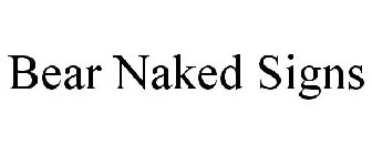 BEAR NAKED SIGNS