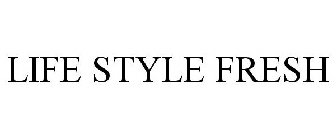 LIFE STYLE FRESH