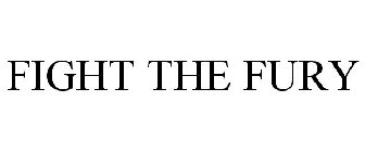 FIGHT THE FURY
