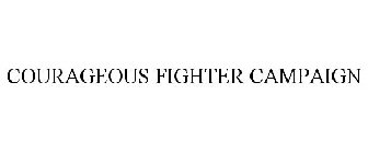 COURAGEOUS FIGHTER CAMPAIGN