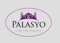 PALASYO LIVE LIKE ROYALTY