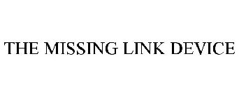 THE MISSING LINK DEVICE