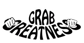 GRAB GREATNESS