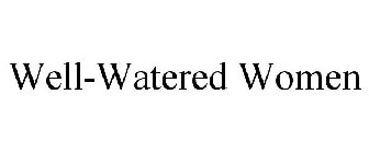 WELL-WATERED WOMEN