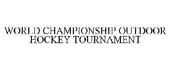 WORLD CHAMPIONSHIP OUTDOOR HOCKEY TOURNAMENT