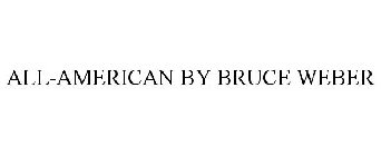 ALL-AMERICAN BY BRUCE WEBER