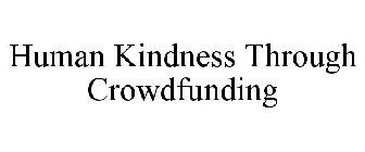 HUMAN KINDNESS THROUGH CROWDFUNDING