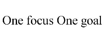 ONE FOCUS ONE GOAL