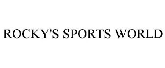 ROCKY'S SPORTS WORLD